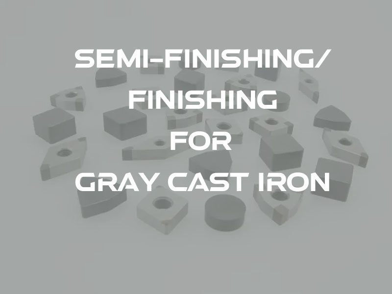 3semi finishing, finishing for gray cast iron